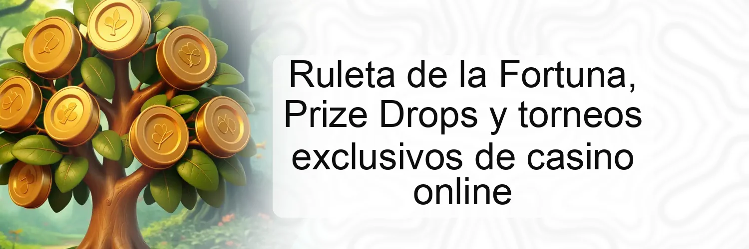 Ruleta de la Fortuna, Prize Drops y torneos exclusivos de casino online Ruleta de la Fortuna, Prize Drops y torneos exclusivos de casino online